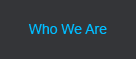 Who
                                      We Are